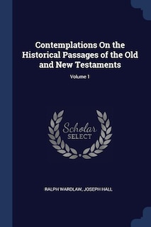 Couverture_Contemplations On the Historical Passages of the Old and New Testaments; Volume 1