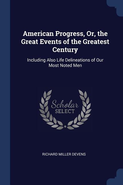 Front cover_American Progress, Or, the Great Events of the Greatest Century