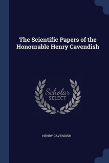 Couverture_The Scientific Papers of the Honourable Henry Cavendish