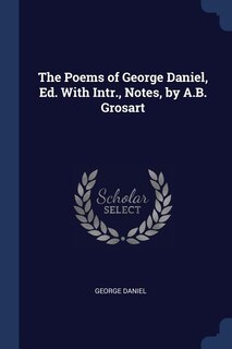 Front cover_The Poems of George Daniel, Ed. With Intr., Notes, by A.B. Grosart
