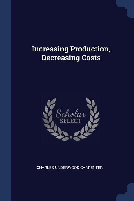 Increasing Production, Decreasing Costs