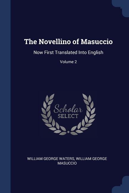 The Novellino of Masuccio: Now First Translated Into English; Volume 2