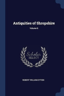 Front cover_Antiquities of Shropshire; Volume 6