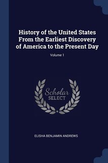 Couverture_History of the United States From the Earliest Discovery of America to the Present Day; Volume 1