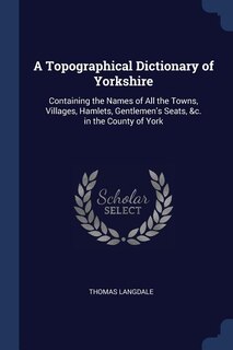 Front cover_A Topographical Dictionary of Yorkshire