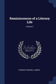 Reminiscences of a Literary Life; Volume 2