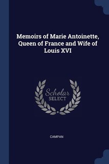 Front cover_Memoirs of Marie Antoinette, Queen of France and Wife of Louis XVI