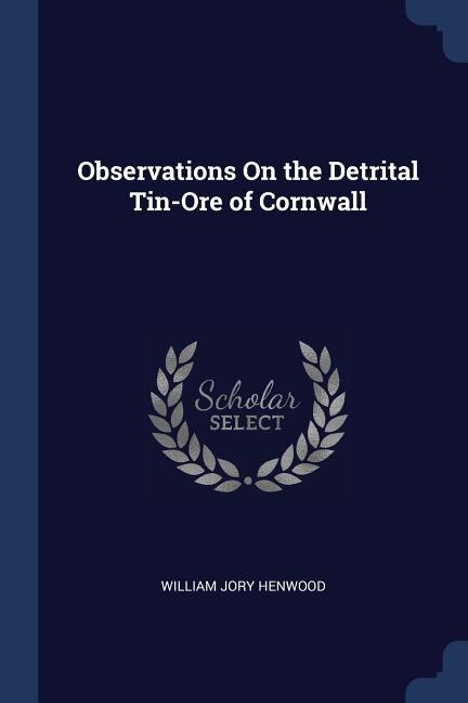 Front cover_Observations On the Detrital Tin-Ore of Cornwall