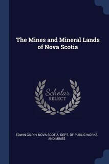 Front cover_The Mines and Mineral Lands of Nova Scotia