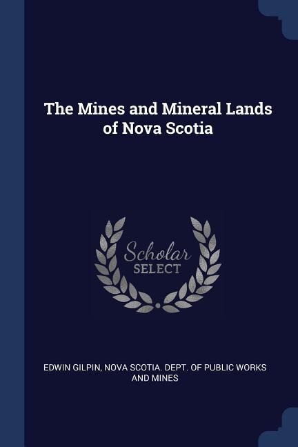 Front cover_The Mines and Mineral Lands of Nova Scotia