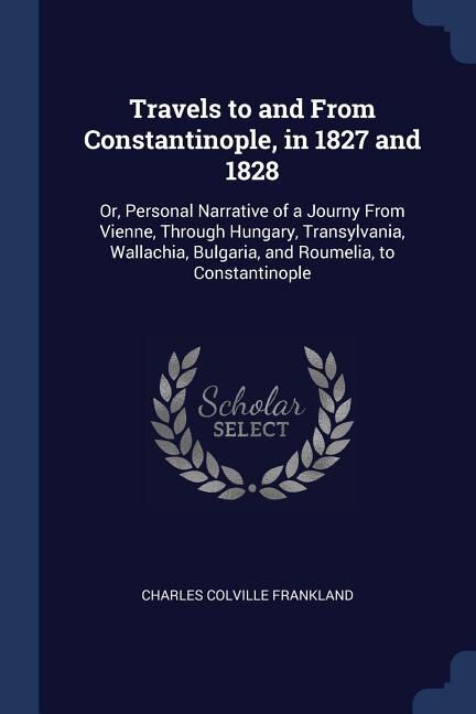 Front cover_Travels to and From Constantinople, in 1827 and 1828