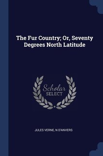 Couverture_The Fur Country; Or, Seventy Degrees North Latitude
