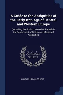 Front cover_A Guide to the Antiquities of the Early Iron Age of Central and Western Europe