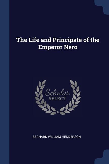 Couverture_The Life and Principate of the Emperor Nero