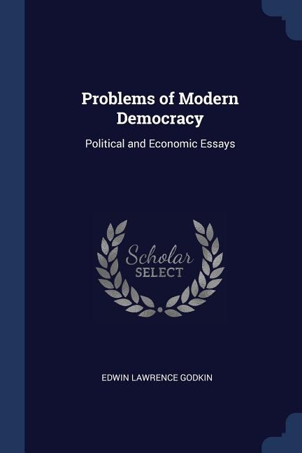 Problems of Modern Democracy: Political and Economic Essays