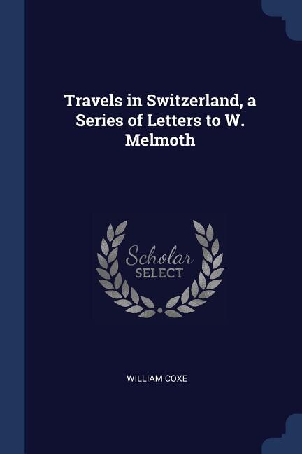 Front cover_Travels in Switzerland, a Series of Letters to W. Melmoth