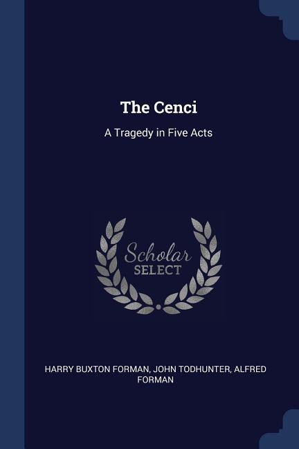 The Cenci: A Tragedy in Five Acts