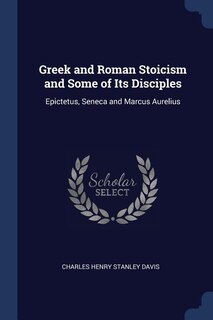 Couverture_Greek and Roman Stoicism and Some of Its Disciples
