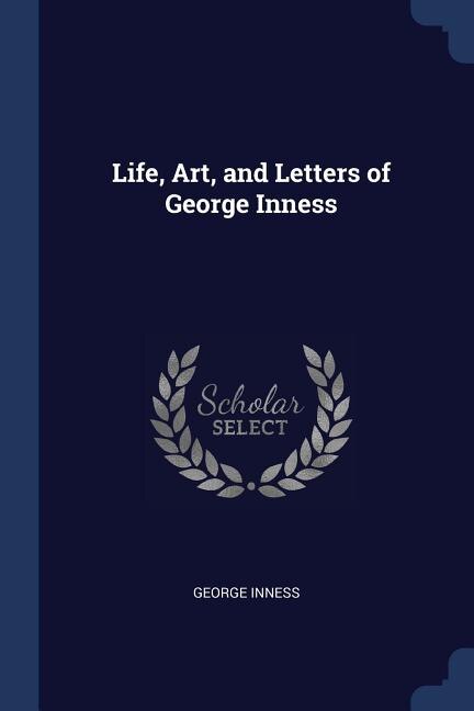 Front cover_Life, Art, and Letters of George Inness