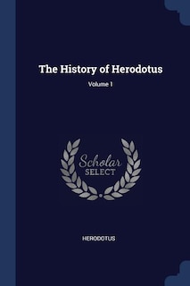 The History of Herodotus; Volume 1