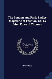 Front cover_The London and Paris Ladies' Magazine of Fashion, Ed. by Mrs. Edward Thomas