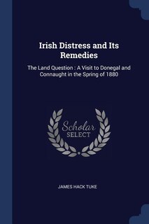 Front cover_Irish Distress and Its Remedies