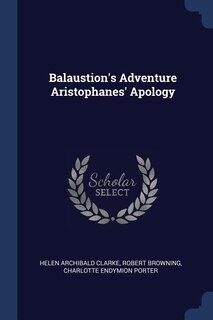 Front cover_Balaustion's Adventure Aristophanes' Apology
