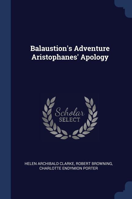 Front cover_Balaustion's Adventure Aristophanes' Apology