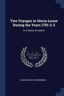 Front cover_Two Voyages to Sierra Leone During the Years 1791-2-3