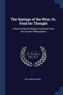 Couverture_The Sayings of the Wise; Or, Food for Thought
