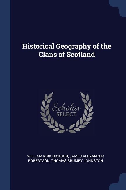 Front cover_Historical Geography of the Clans of Scotland