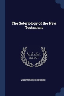 Front cover_The Soteriology of the New Testament