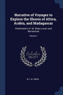 Front cover_Narrative of Voyages to Explore the Shores of Africa, Arabia, and Madagascar