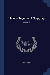 Front cover_Lloyd's Register of Shipping; Volume 1