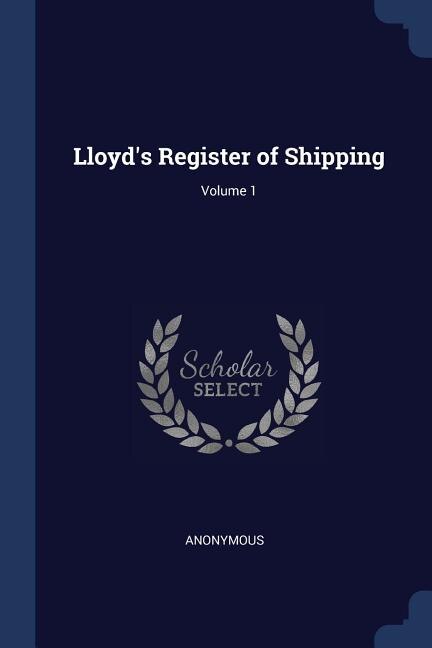 Front cover_Lloyd's Register of Shipping; Volume 1