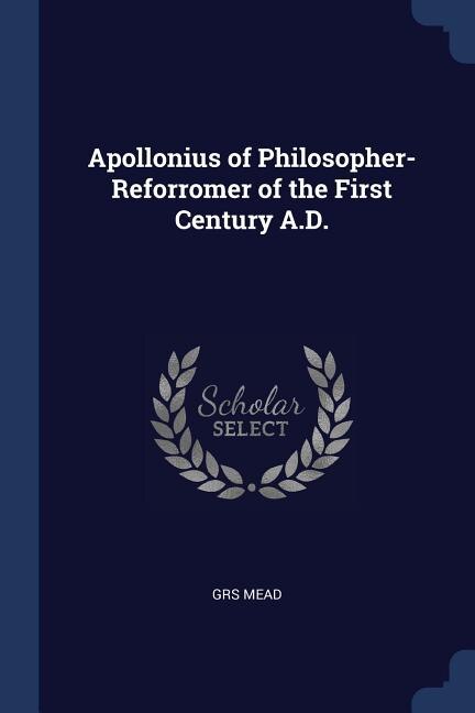 Front cover_Apollonius of Philosopher- Reforromer of the First Century A.D.