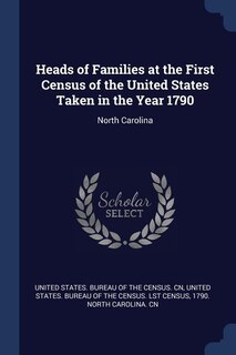 Heads of Families at the First Census of the United States Taken in the Year 1790: North Carolina