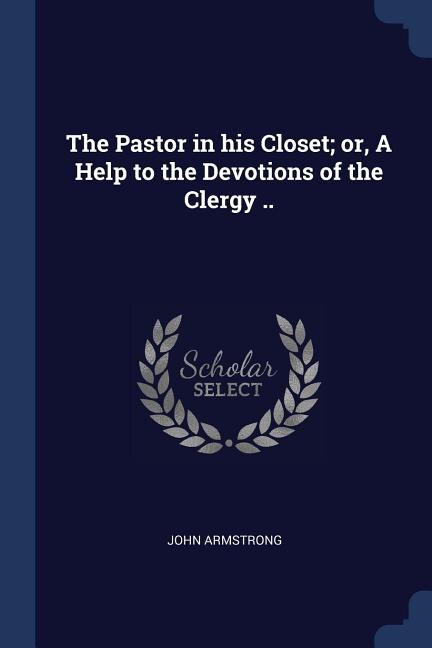 Front cover_The Pastor in his Closet; or, A Help to the Devotions of the Clergy ..