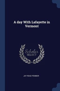 Front cover_A day With Lafayette in Vermont