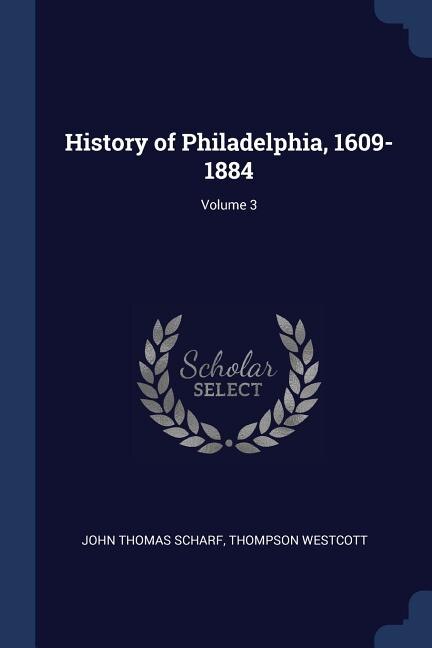 Couverture_History of Philadelphia, 1609-1884; Volume 3