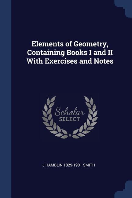 Couverture_Elements of Geometry, Containing Books I and II With Exercises and Notes