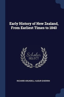 Early History of New Zealand, From Earliest Times to 1840