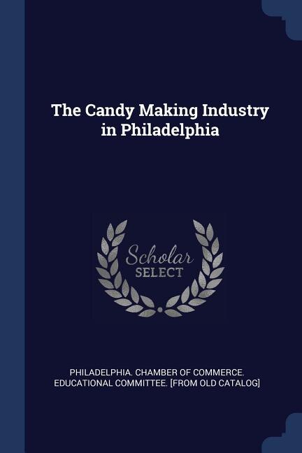Front cover_The Candy Making Industry in Philadelphia