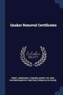 Quaker Removal Certificates
