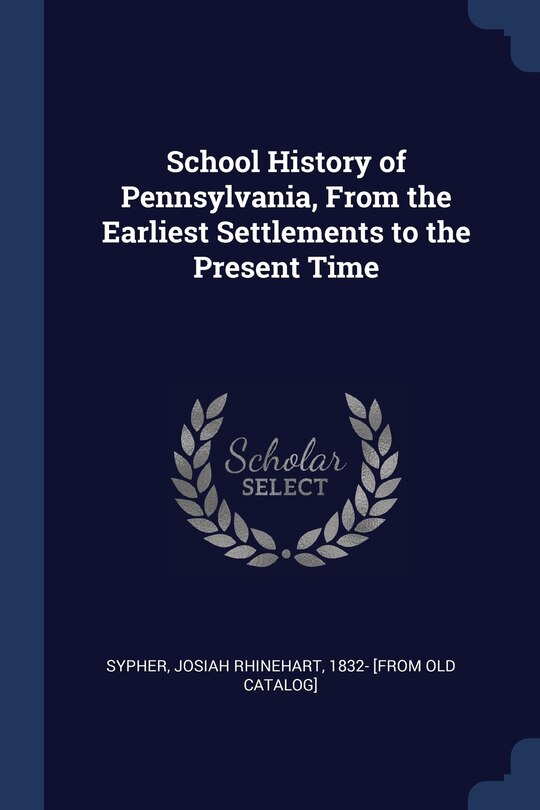 Couverture_School History of Pennsylvania, From the Earliest Settlements to the Present Time