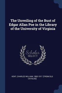 Couverture_The Unveiling of the Bust of Edgar Allan Poe in the Library of the University of Virginia