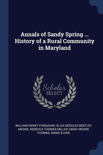 Front cover_Annals of Sandy Spring ... History of a Rural Community in Maryland