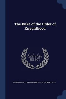 Front cover_The Buke of the Order of Knyghthood