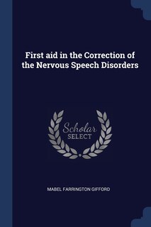 Front cover_First aid in the Correction of the Nervous Speech Disorders