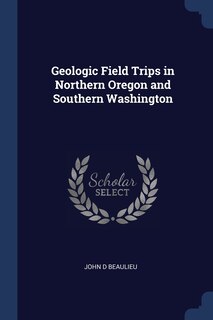 Front cover_Geologic Field Trips in Northern Oregon and Southern Washington